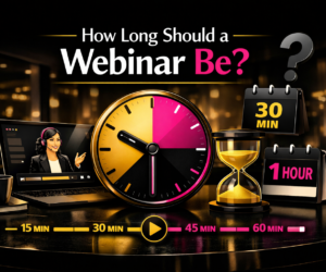 How long should a B2B Executive Webinar be?