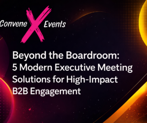Beyond the Boardroom: 5 Modern Executive Meeting Solutions for High-Impact B2B Engagement